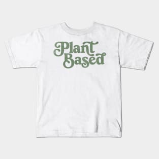 Plant Based / Vegan - Plant Based - Original Design Kids T-Shirt